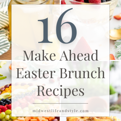 Easy Make Ahead Easter Brunch Recipes Your Family Will Love